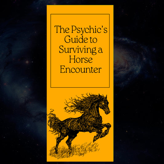 The Psychic's Guide to Surviving a Horse Encounter Pamphlet