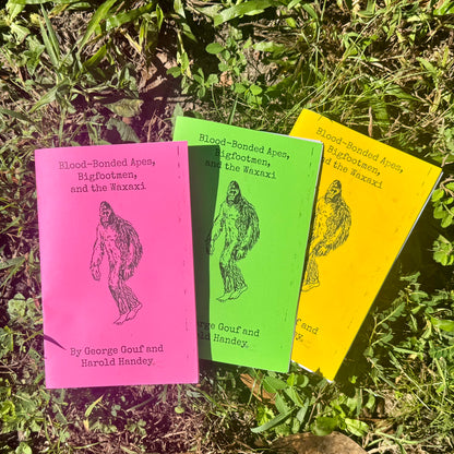 Blood-Bonded Apes, Bigfootmen, and the Waxaxi by George Gouf and Harold Handey Booklet