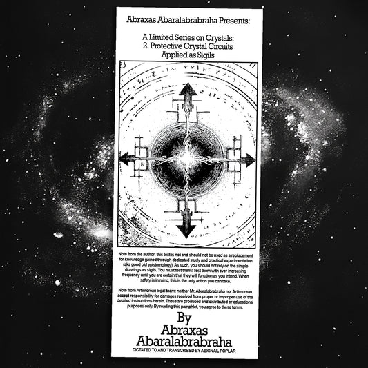 Abraxas Abaralabrabraha Presents: A Limited Series on Crystals: 2. Protective Crystal Circuits Applied as Sigils Pamphlet