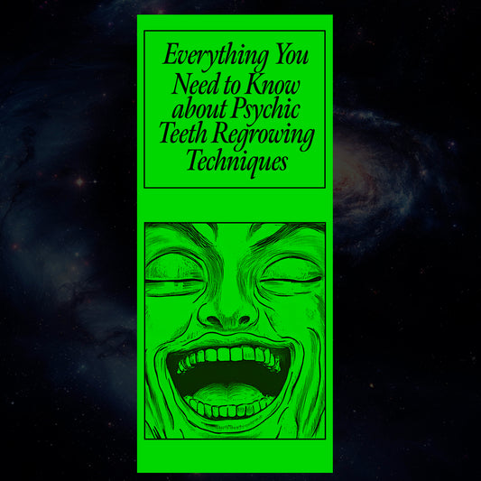 EVERYTHING YOU NEED TO KNOW ABOUT PSYCHIC TEETH REGROWING TECHNIQUES Pamphlet